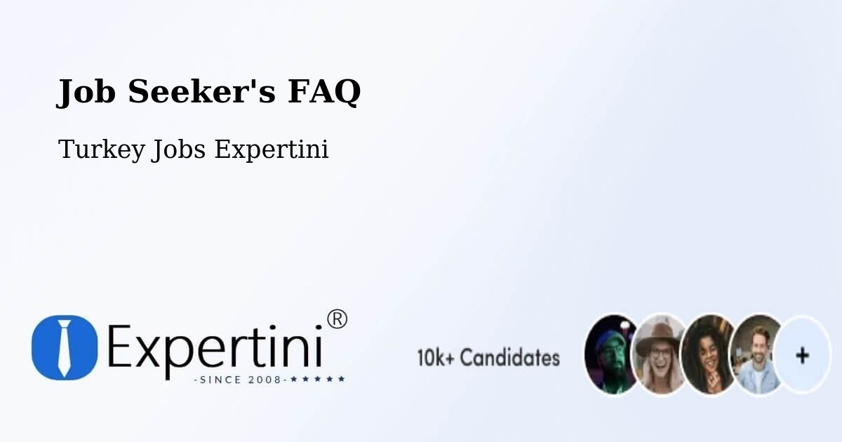 Job Seeker FAQ – Eyüpsultan - Turkey Jobs Expertini